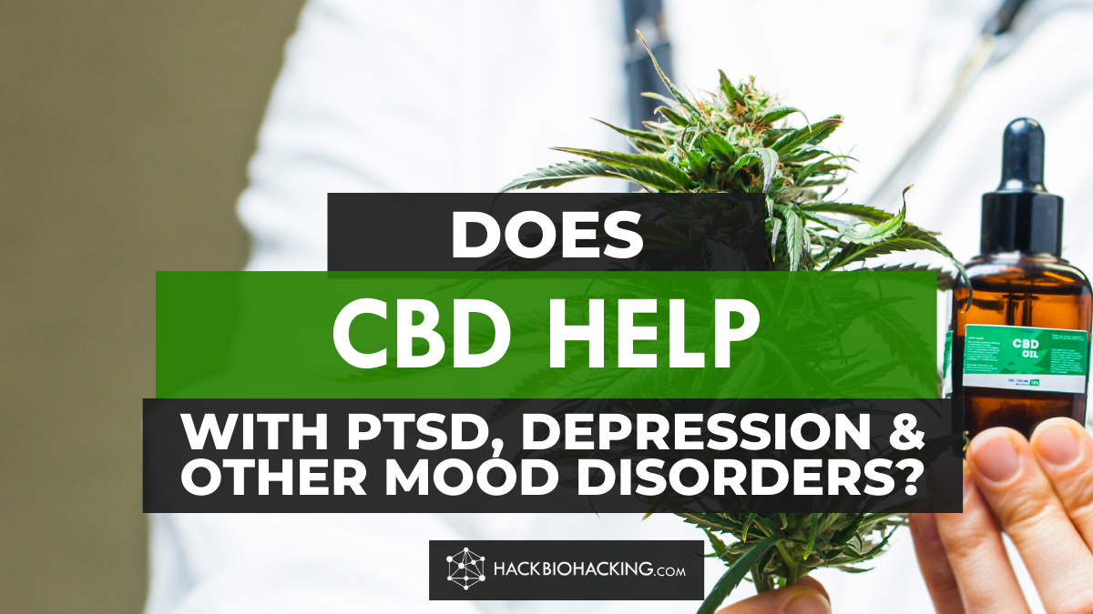 CBD help for PTSD, Depression and Mood disorders